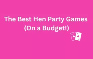 The Best Hen Party Games (On a Budget!)