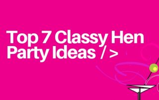 Classy Hen Party Ideas